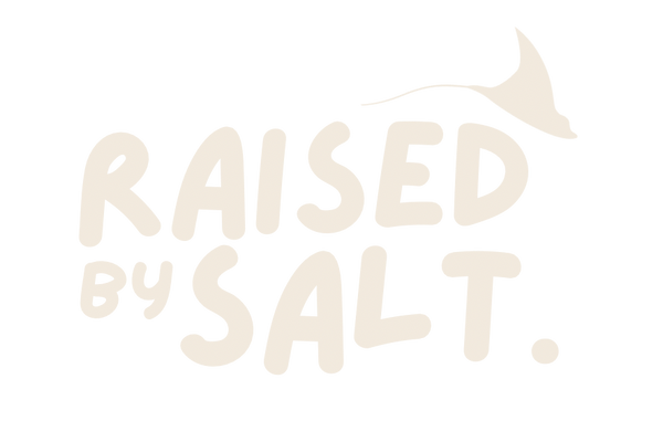 Raised by Salt